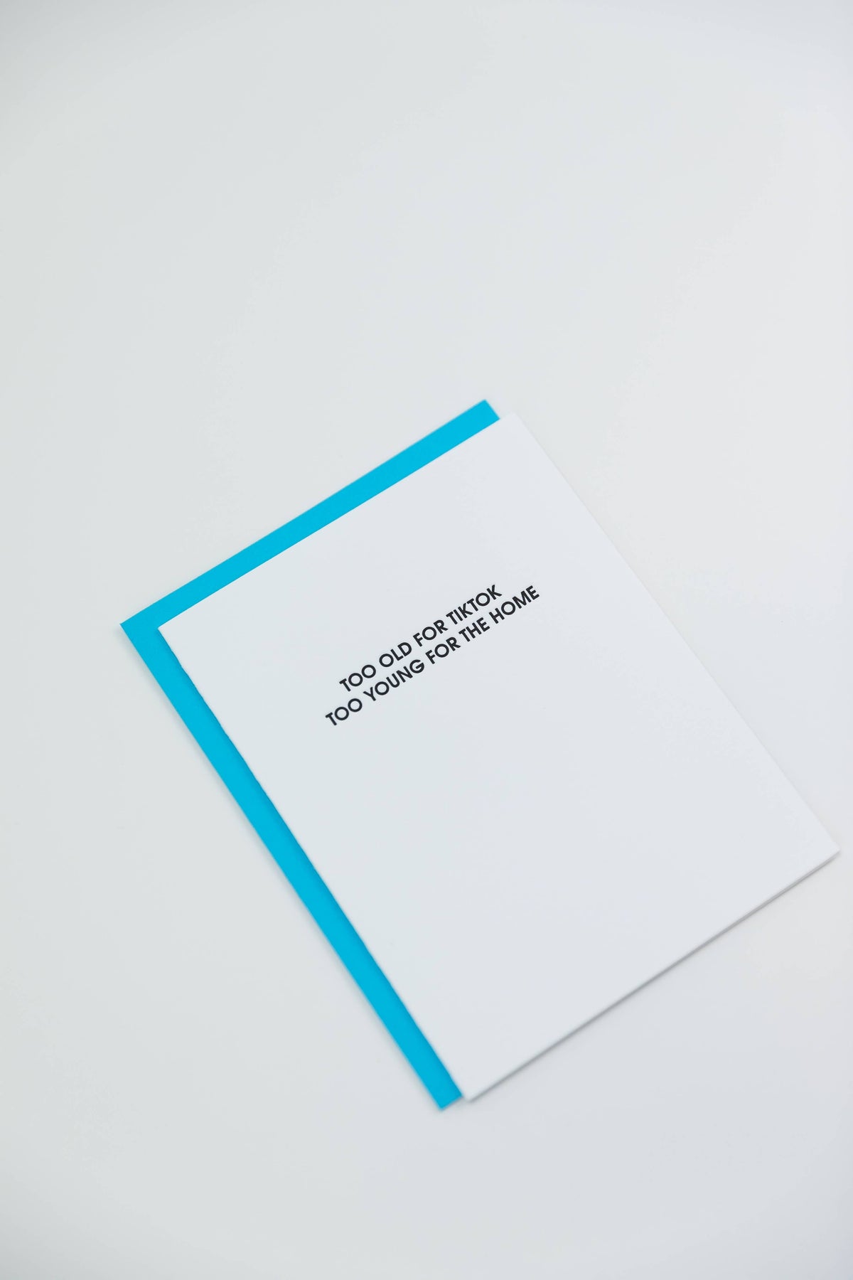 Too Old For Tiktok, Too Young For The Home Birthday Card