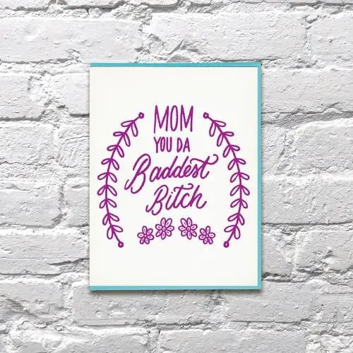 Mom You Da Baddest Bitch Card