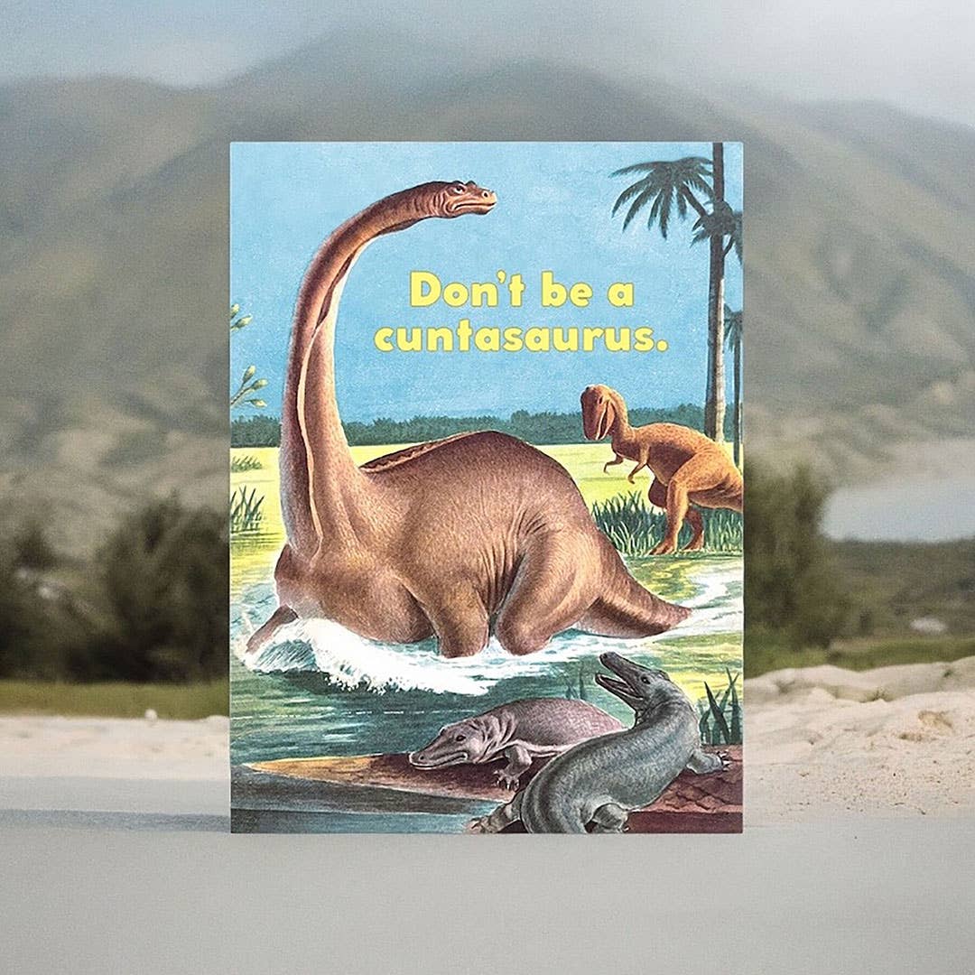 Don’t Be a Cuntasaurus Insult Card