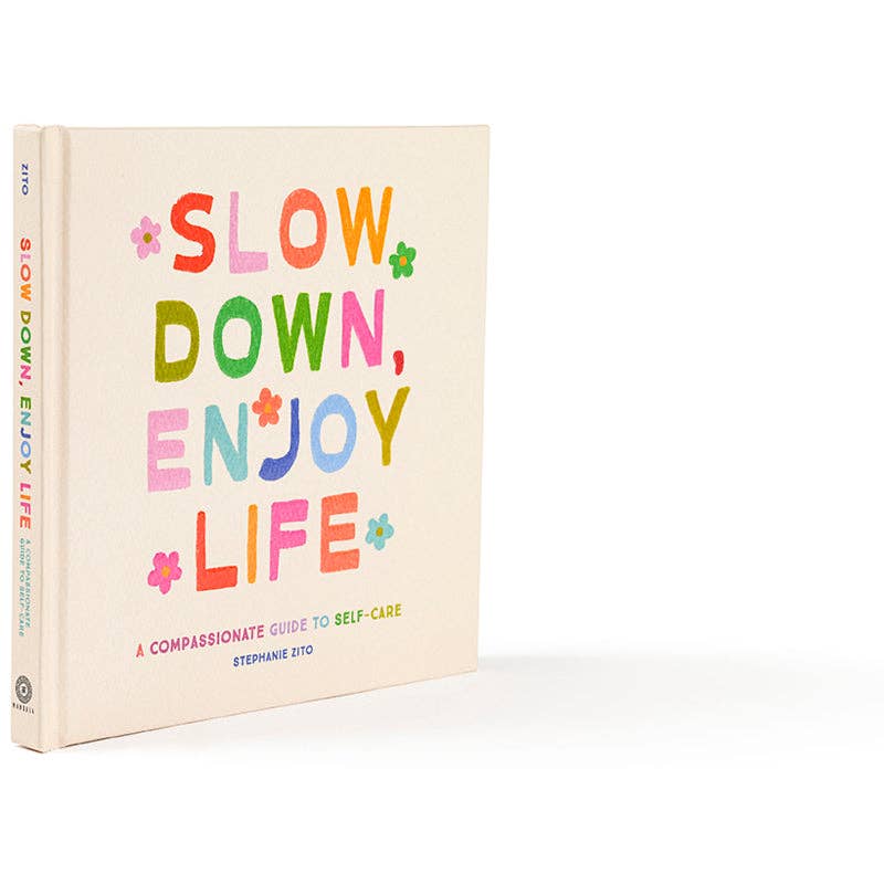 Slow Down, Enjoy Life