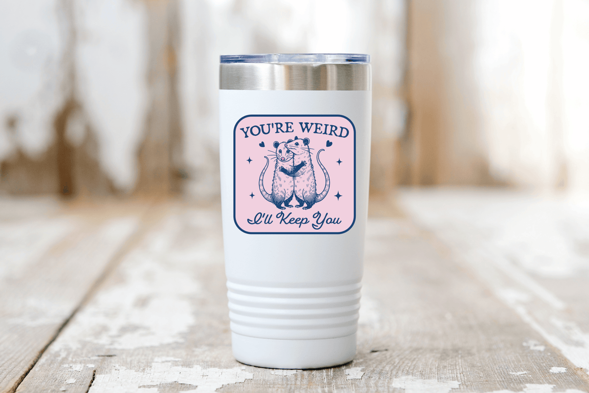 You're Weird I'll Keep You Sticker