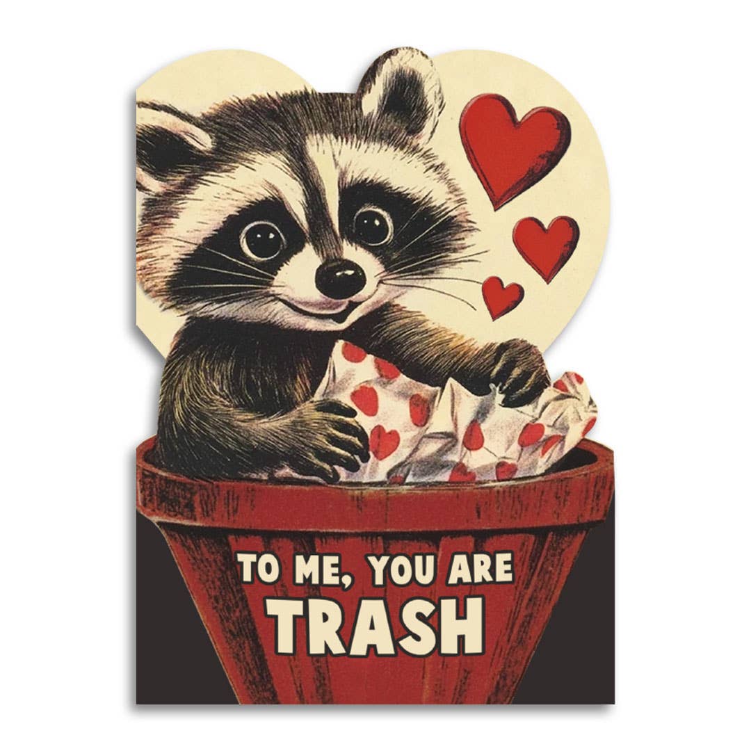 To Me, You Are Trash Card
