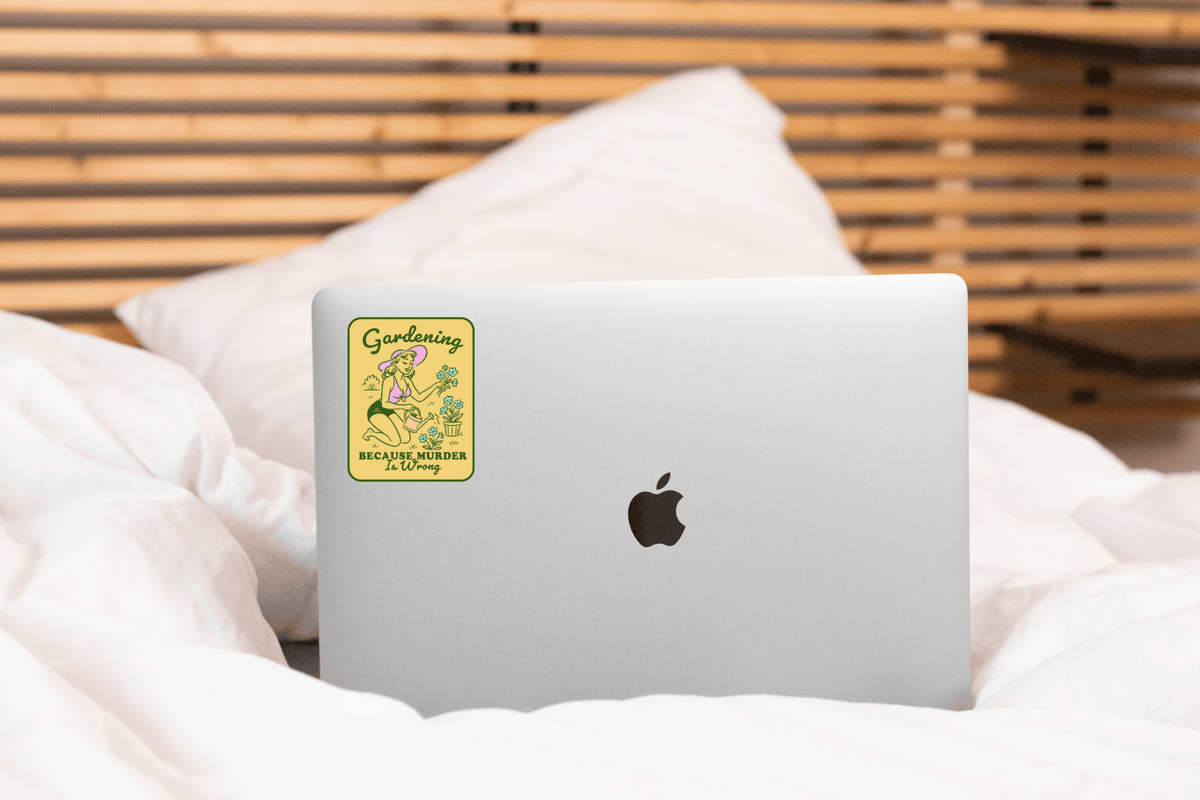 Gardening Because Murder Is Wrong Sticker - vintage, retro