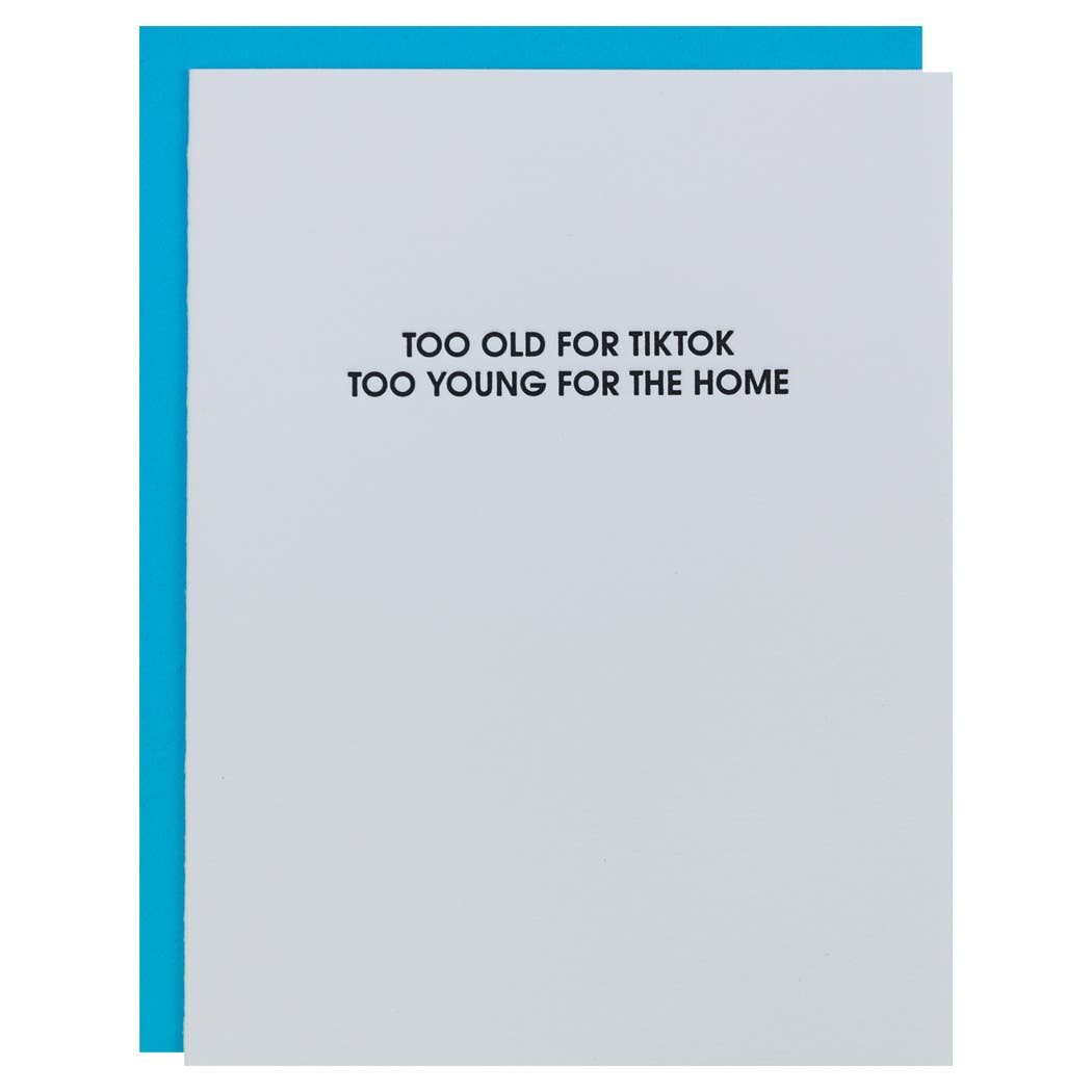Too Old For Tiktok, Too Young For The Home Birthday Card