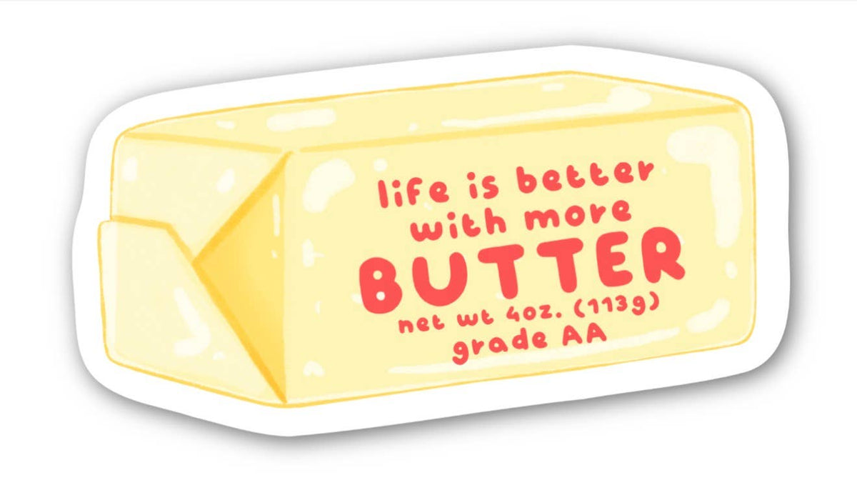 Life Is Better with More Butter Sticker