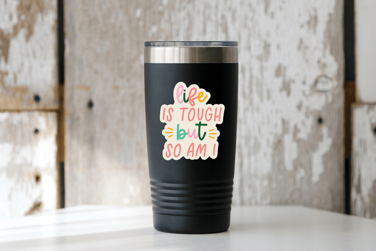 Life is Tough but so am I Sticker - pastel, girl power