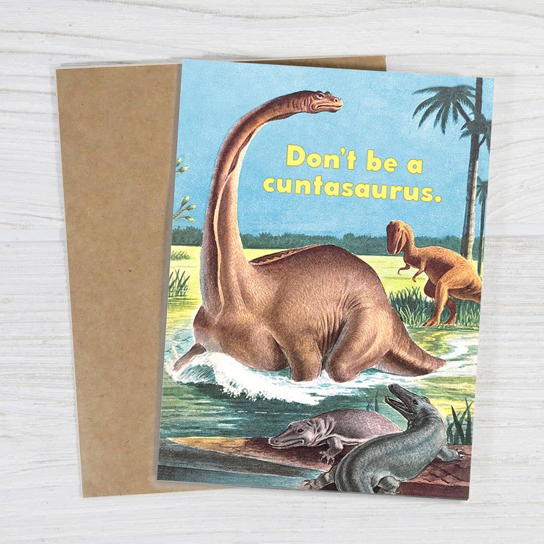 Don’t Be a Cuntasaurus Insult Card