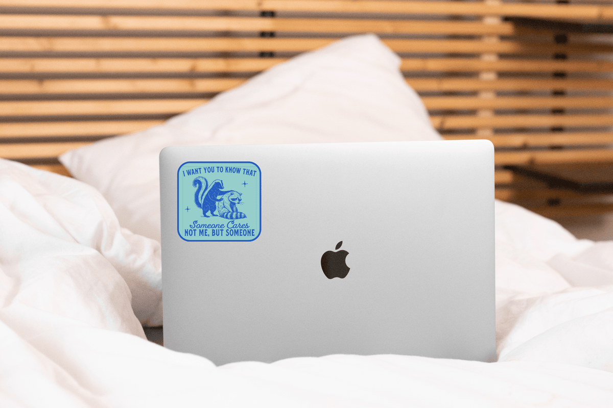 I Want You to Know Someone Cares Sticker