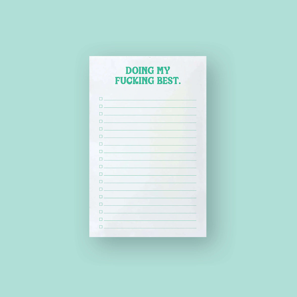 On a mint green background sits a white notepade with mint green check boxes and lines. At the top it says "DOING MY FUCKING BEST." in a mint green all caps groovy font.