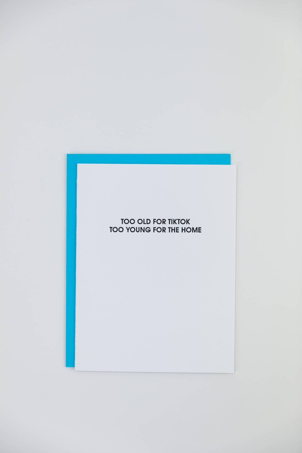 Too Old For Tiktok, Too Young For The Home Birthday Card
