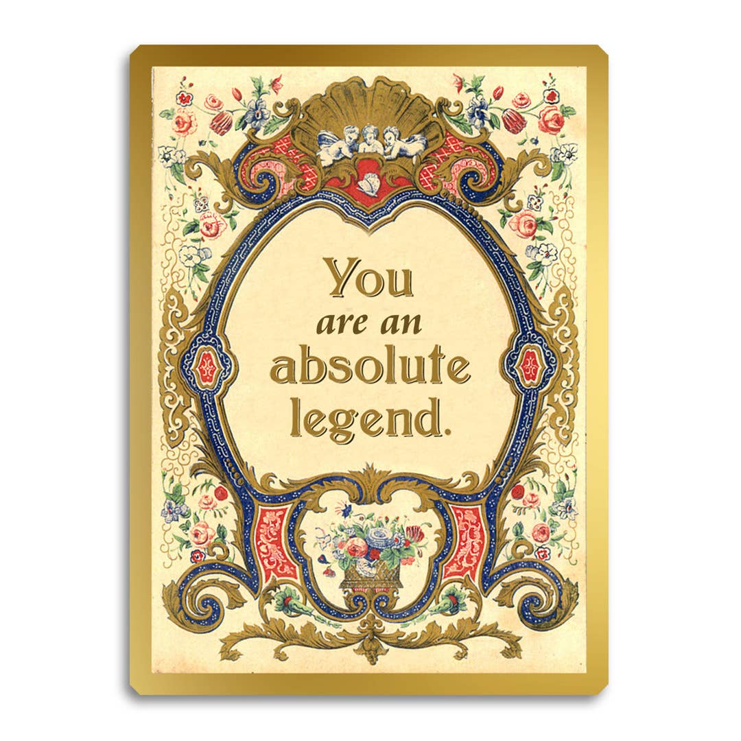 You Are an Absolute Legend Greeting Card