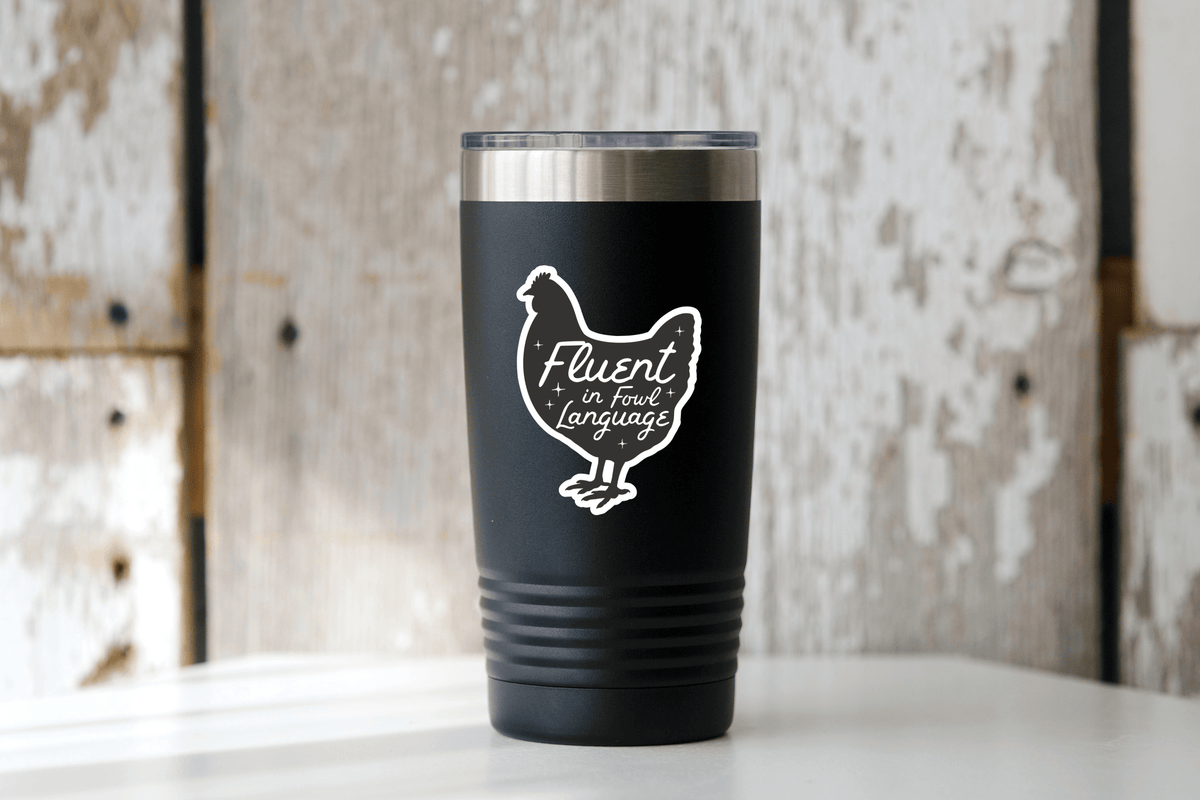 Fluent in Fowl Language Sticker - chicken, hen, farm, coop