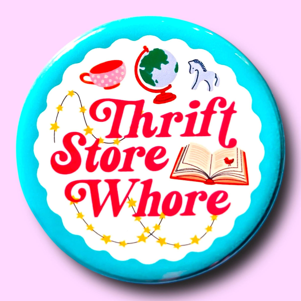 Thrift Store Whore (Button or Magnet!)