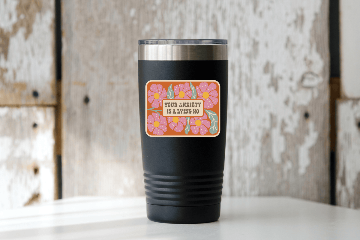 Your Anxiety is a Lying Ho Sticker - flowers