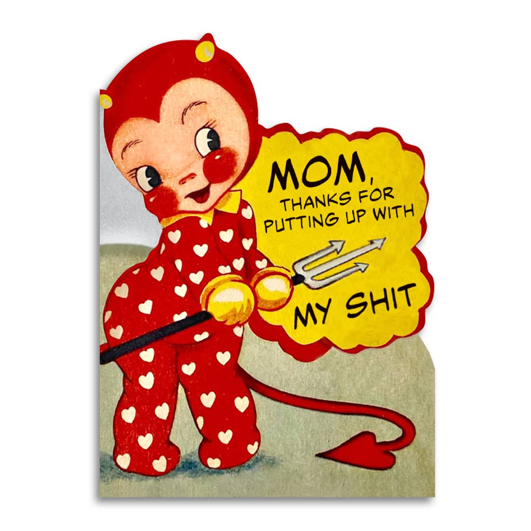 Mom Thanks for Putting up With My Shit Mother's Day Card