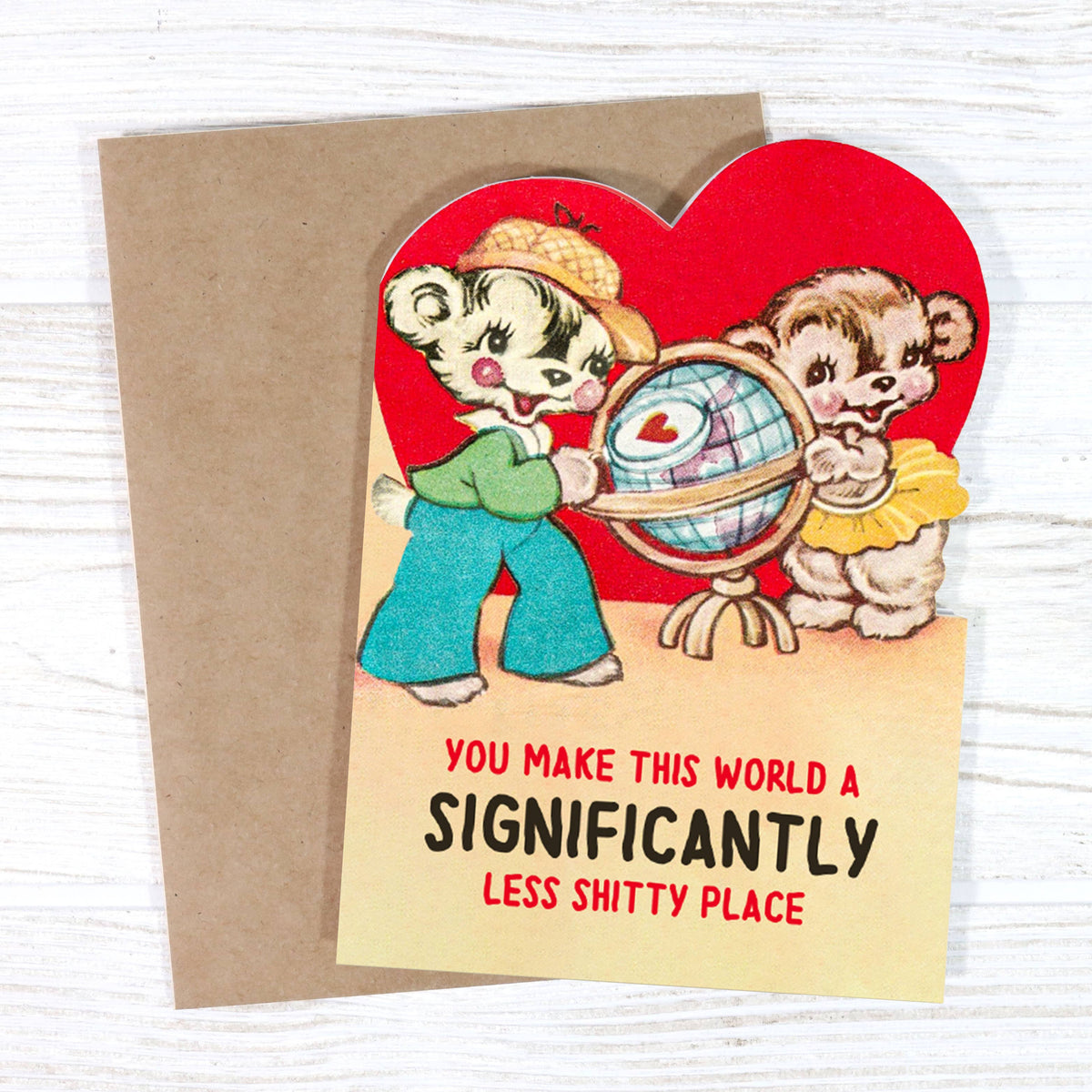 You Make This World a Less Shitty Place - Valentine's Card