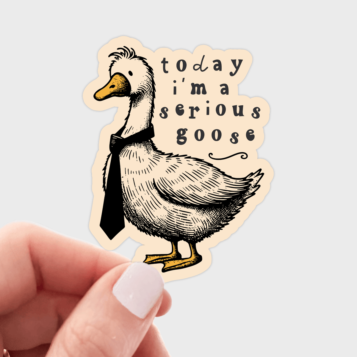 Today I'm a Serious Goose Sticker - silly, business, funny