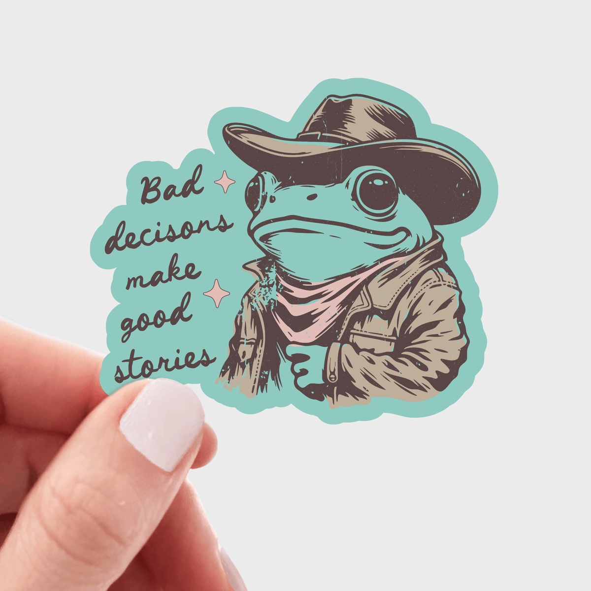 Bad Decisions Make Good Stories Sticker - cowboy, frog, west
