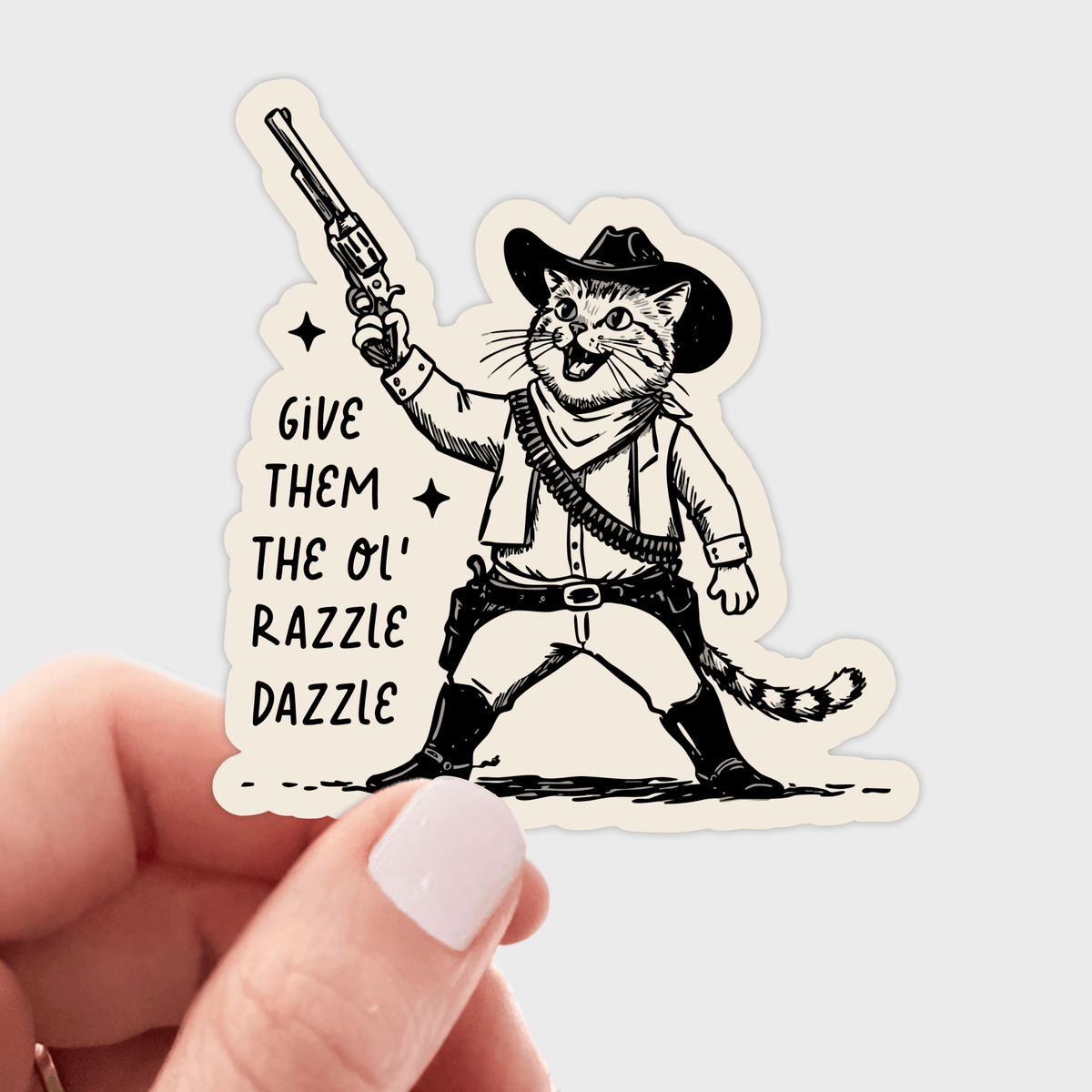 Give Them the Ol' Razzle Dazzle Sticker